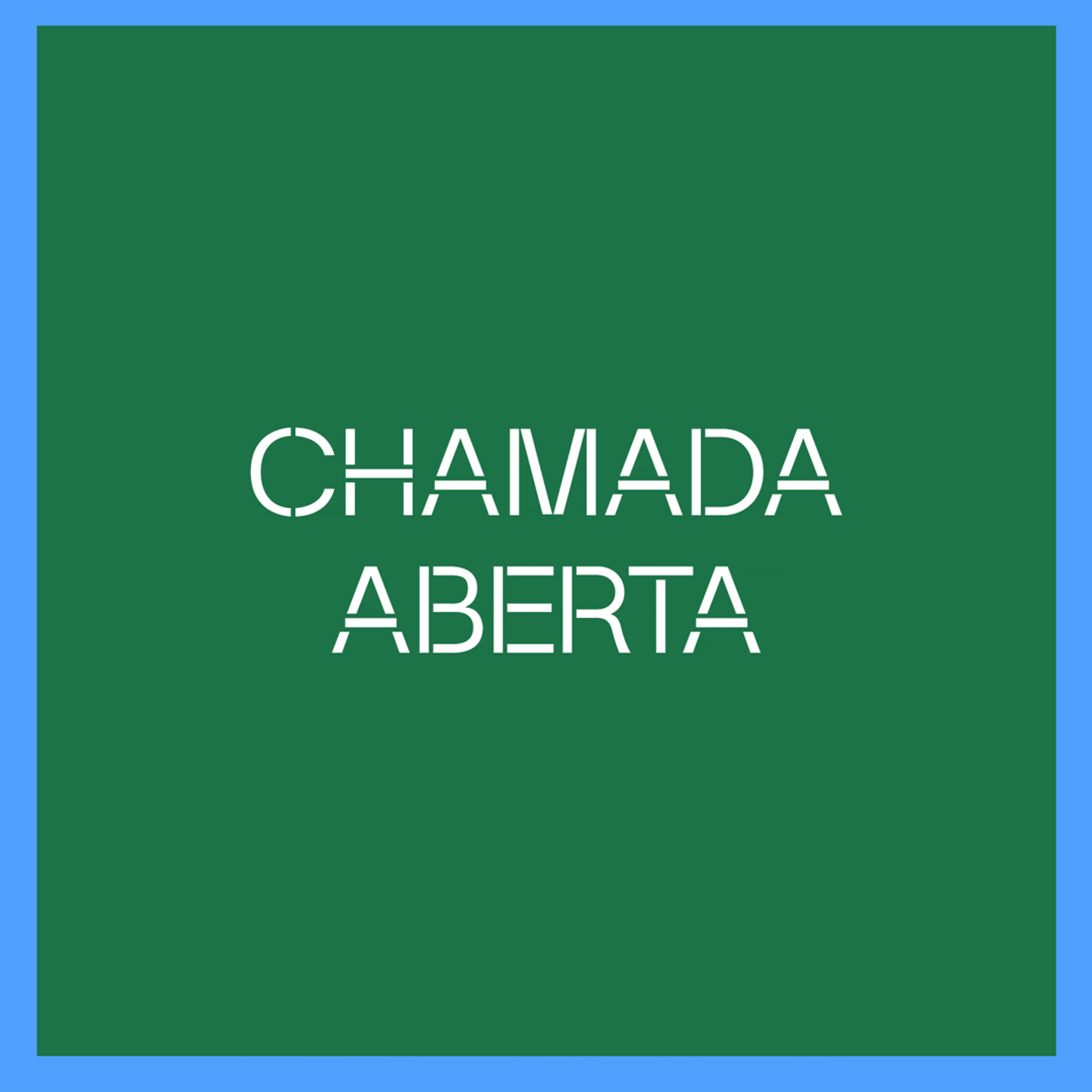 Text "CHAMADA ABERTA" in white on a green background with a blue border.