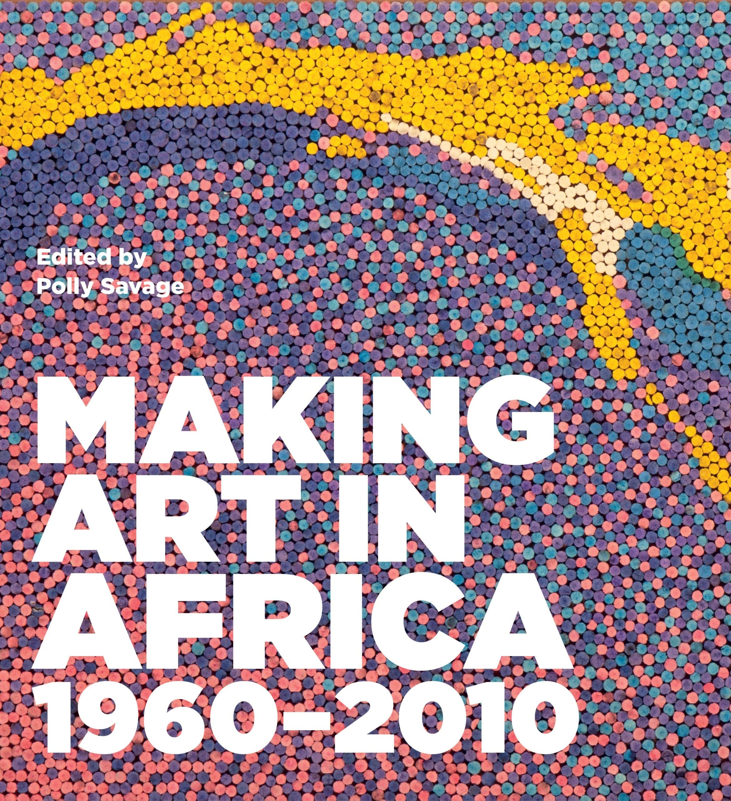 Reviewed: Making Art in Africa 1960-2010 - Contemporary And