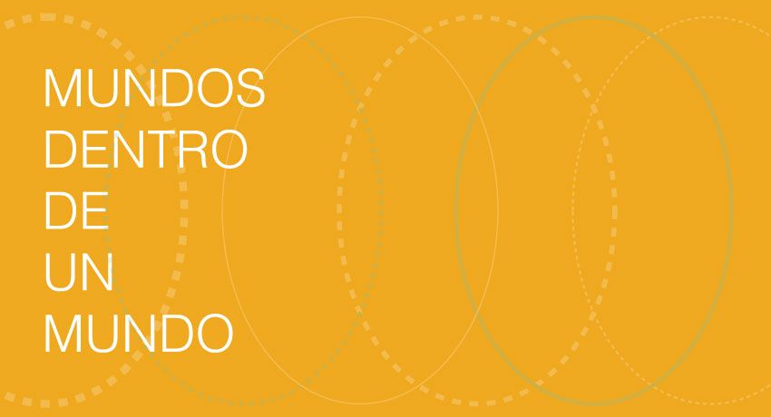 Mundos dentro de un mundo