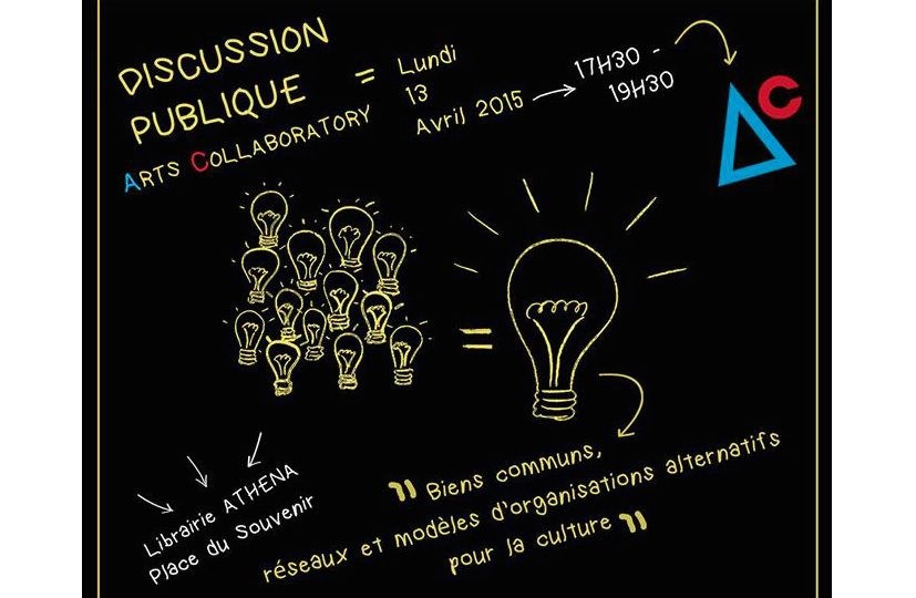 Public Discussion: "BIENS COMMUNS, RESEAUX ET MODELES D’ORGANISATIONS ALTERNATIFS POUR LA CULTURE".