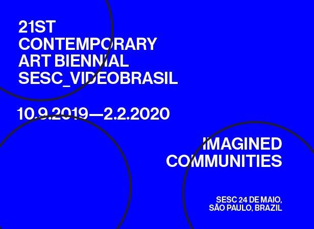 21st Contemporary Art Biennial Sesc_Videobrasil : Imagined Communities
