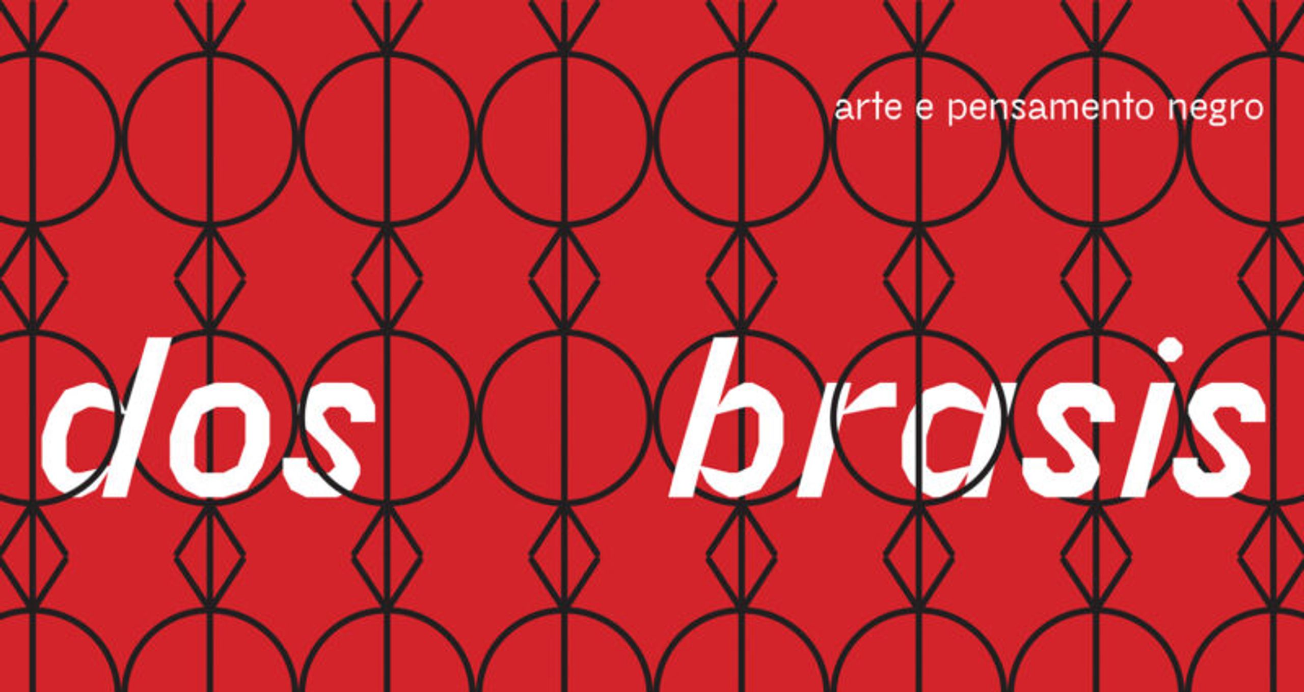 Dos Brasis – Arte e Pensamento Negro