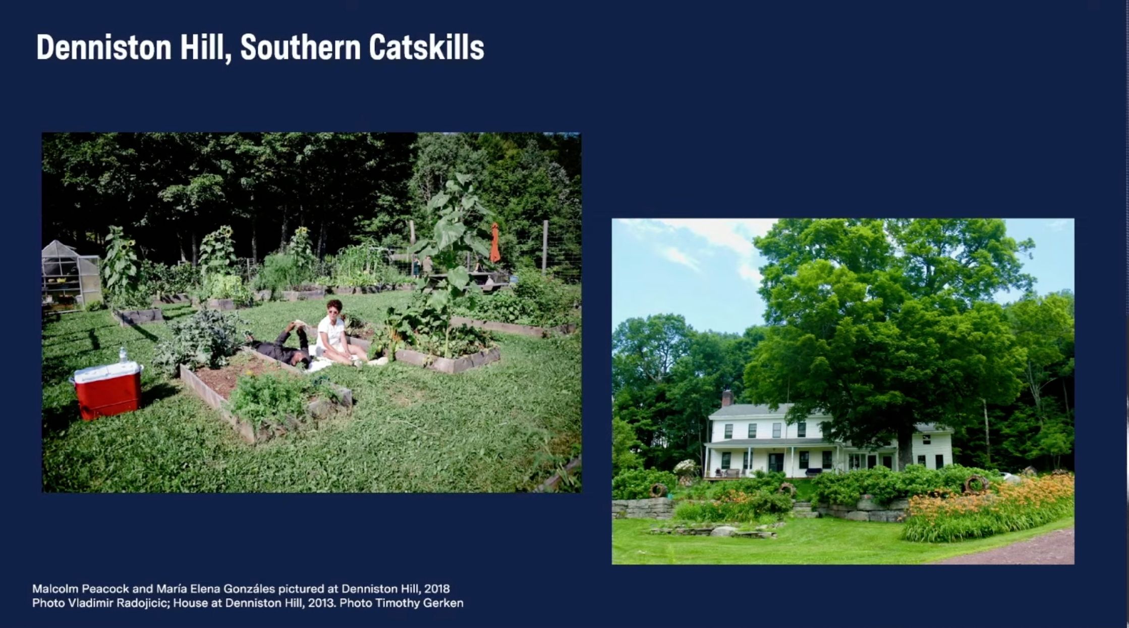 A presentation slide titled "Denniston Hill, Southern Catskills" displaying two images: on the left, two people in a large garden with raised beds and tall plants; on the right, a white house nestled among green trees and flower gardens.