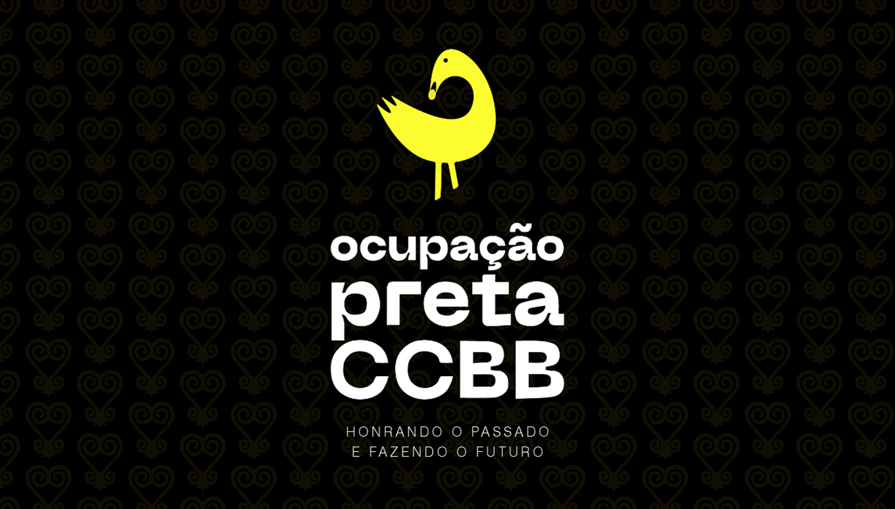 Ocupação Preta CCBB - Honrando o Passado e Fazendo o Futuro