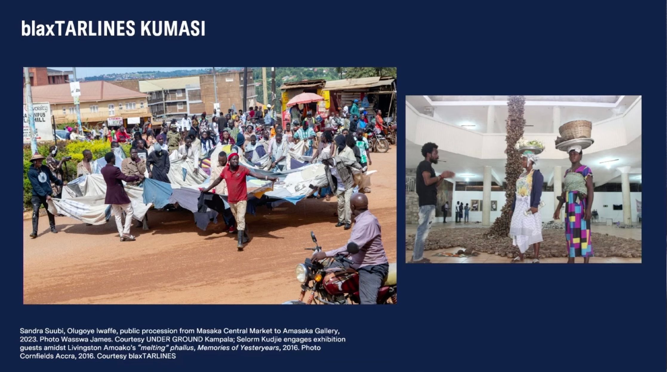 A presentation slide titled 'blaxTARLINES KUMASI' displaying two photographs: a street procession of many people carrying a large white banner, and an indoor art exhibition with a central tree-like sculpture and three people, two balancing items on their heads.