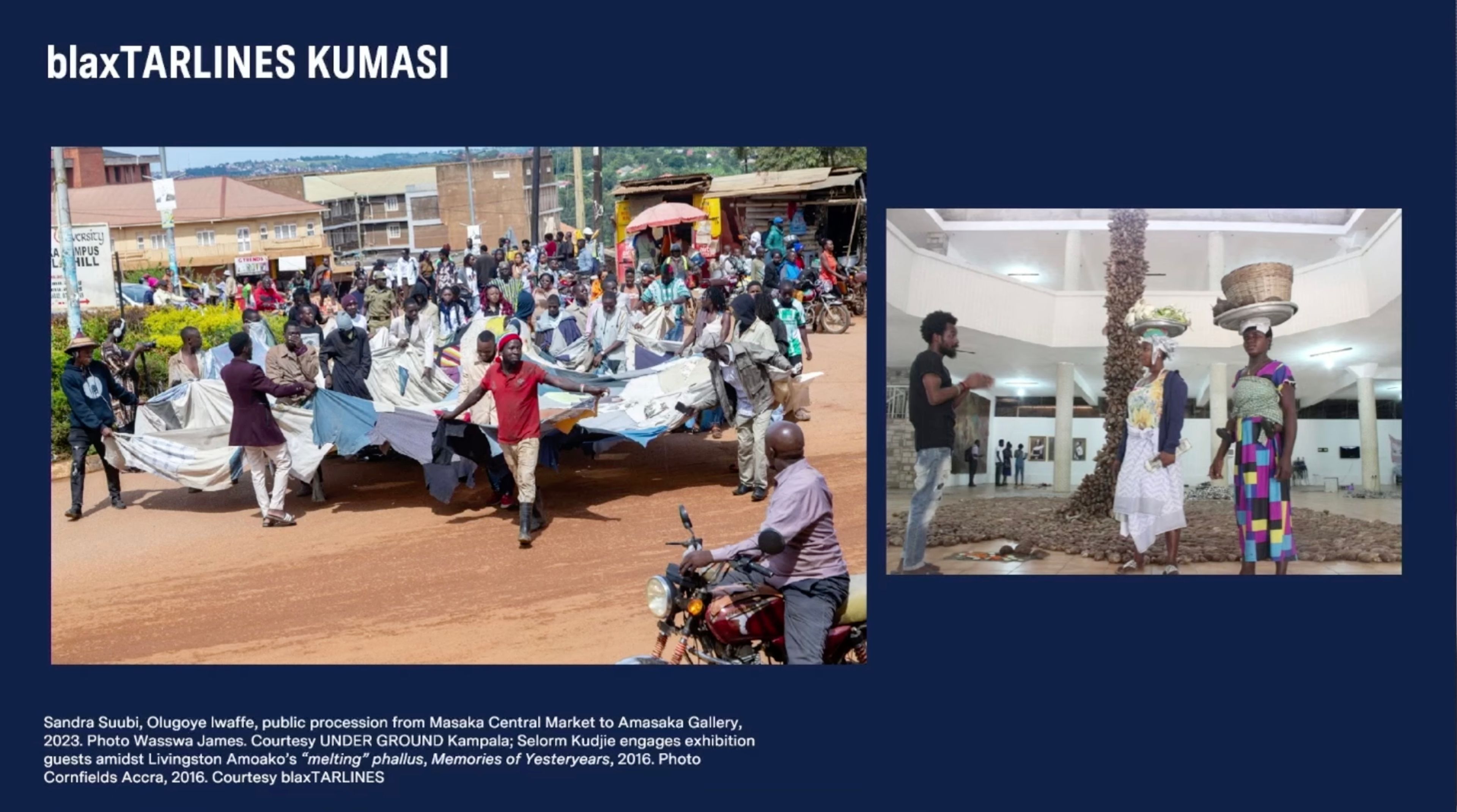 A presentation slide titled 'blaxTARLINES KUMASI' displaying two photographs: a street procession of many people carrying a large white banner, and an indoor art exhibition with a central tree-like sculpture and three people, two balancing items on their heads.