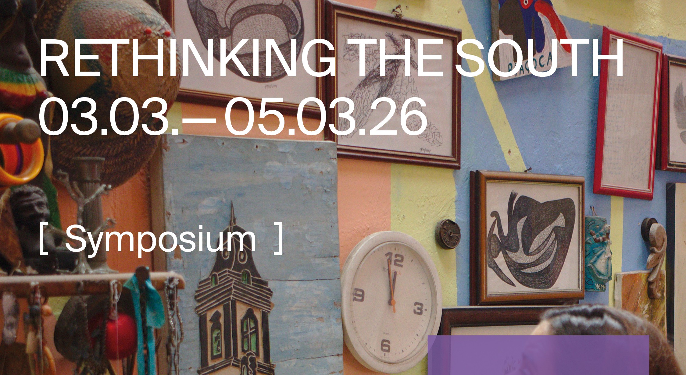 Poster for "Rethinking the South: Symposium" from March 3rd to May 3rd, 2026, with logos for KFW Stiftung, Vila Sul, and Goethe Institut.