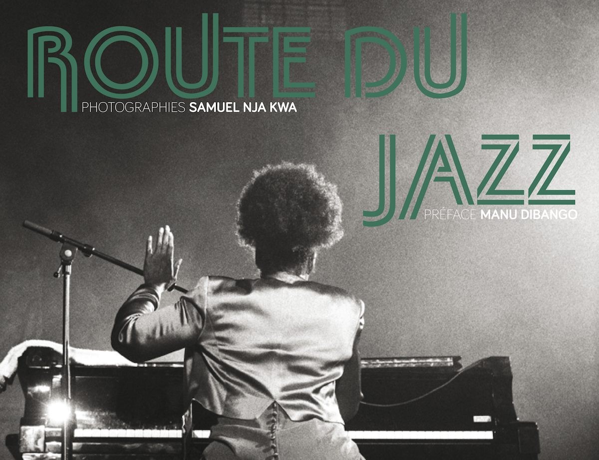 Samuel Nja Kwa : ROUTE DU JAZZ - book & photographic exhibition