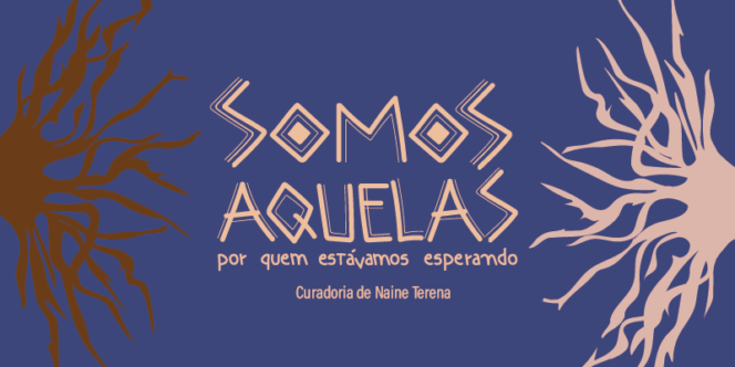 Somos Aquelas por Quem Estávamos Esperando