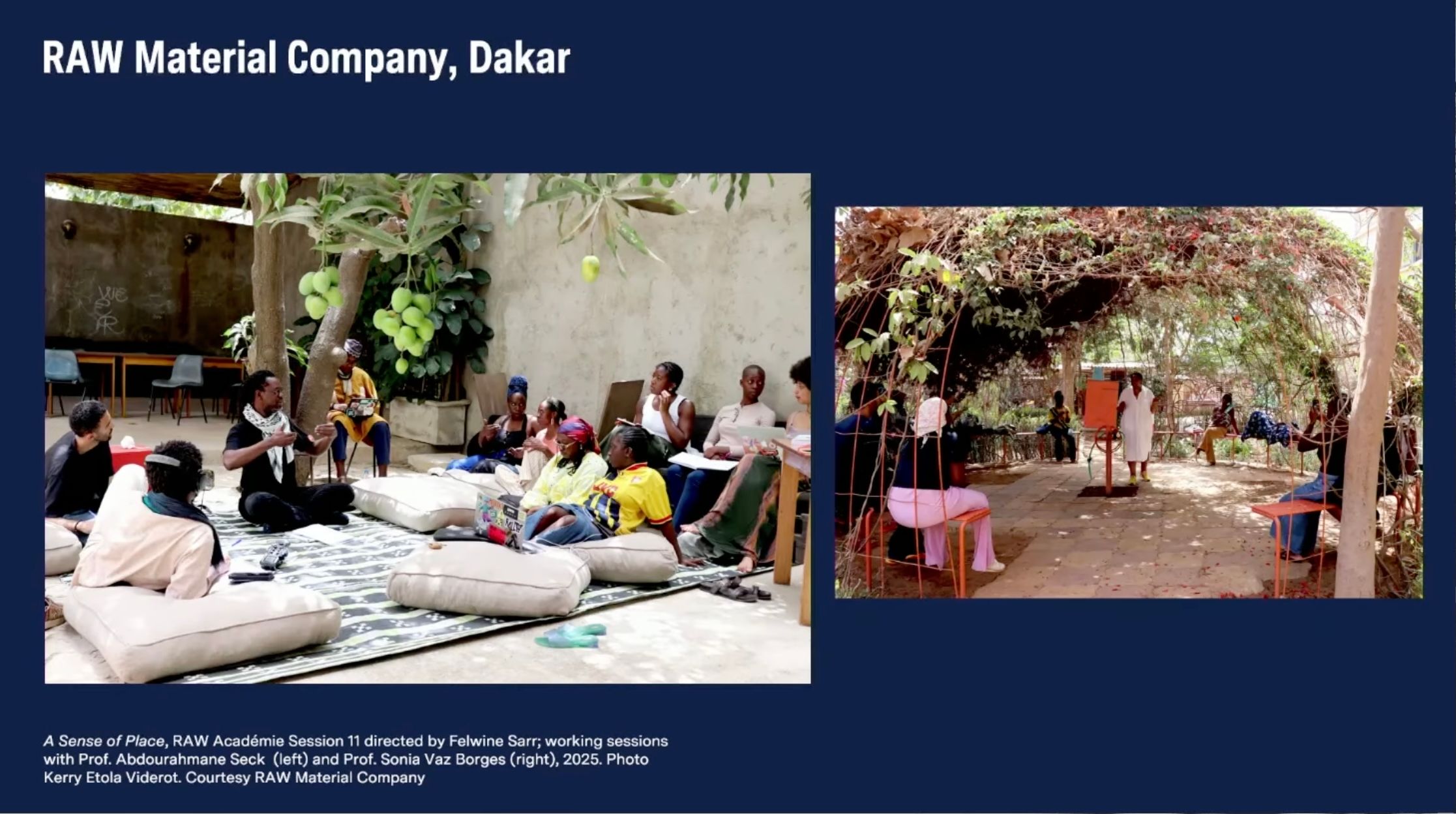 A presentation slide titled "RAW Material Company, Dakar" displays two images of outdoor working sessions: one with participants on floor cushions and Prof. Abdourahmane Seck, the other with participants under a leafy canopy and Prof. Sonia Vaz Borges.