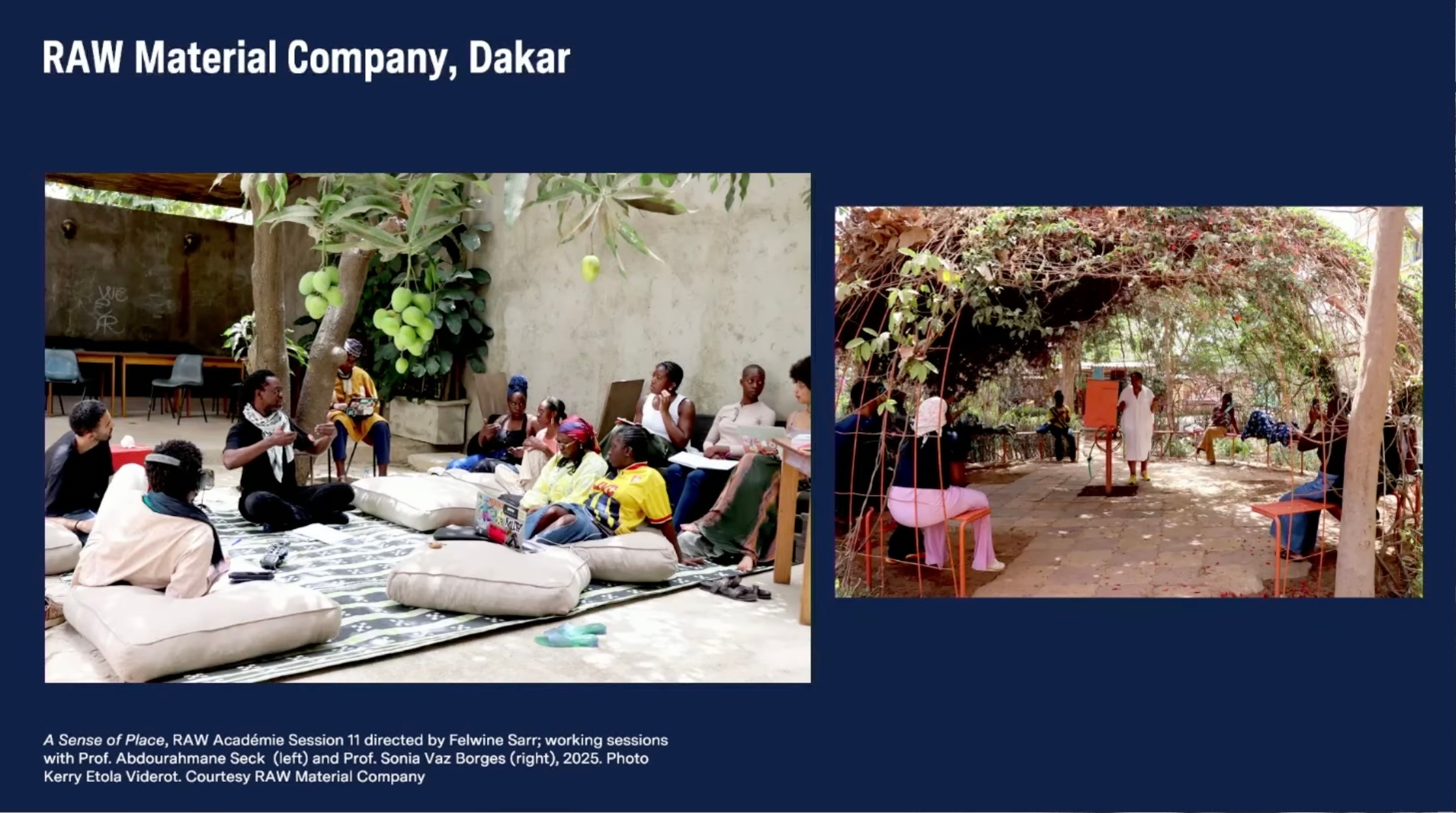A presentation slide titled "RAW Material Company, Dakar" displays two images of outdoor working sessions: one with participants on floor cushions and Prof. Abdourahmane Seck, the other with participants under a leafy canopy and Prof. Sonia Vaz Borges.