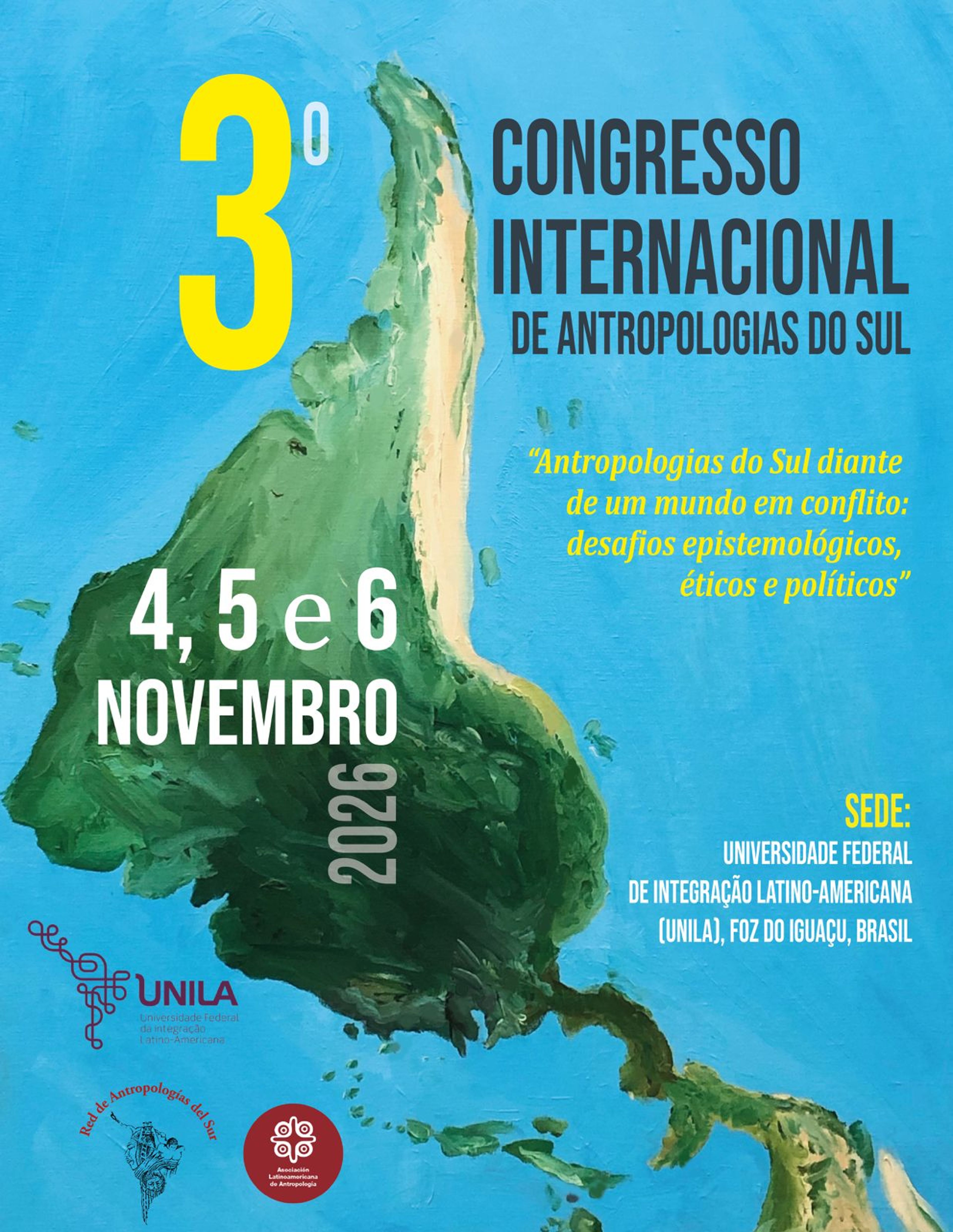 Poster for the 3rd International Congress of Anthropologies of the South, November 4-6, 2026, hosted by UNILA in Foz do Iguaçu, Brazil. It features a large yellow "3º" and a painted map of the Americas.