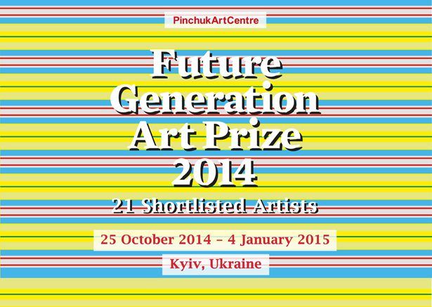 Future Generation Art Prize 2014: Exhibition of the 21 shortlisted artists