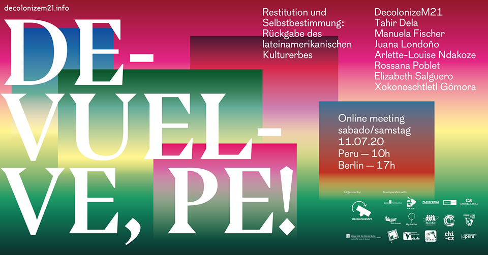 Devuelve, pé! (Give It back!) Restitution and Self-Determination: Latin American Cultural Heritage (Online)