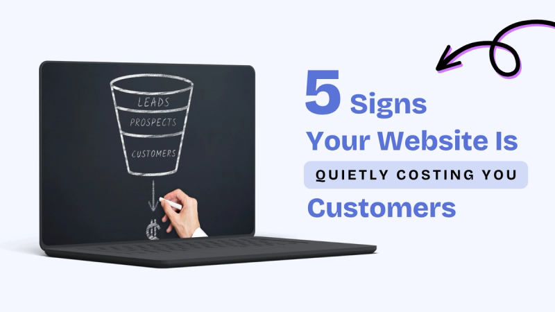 5 signs your website is quietly costing you customers