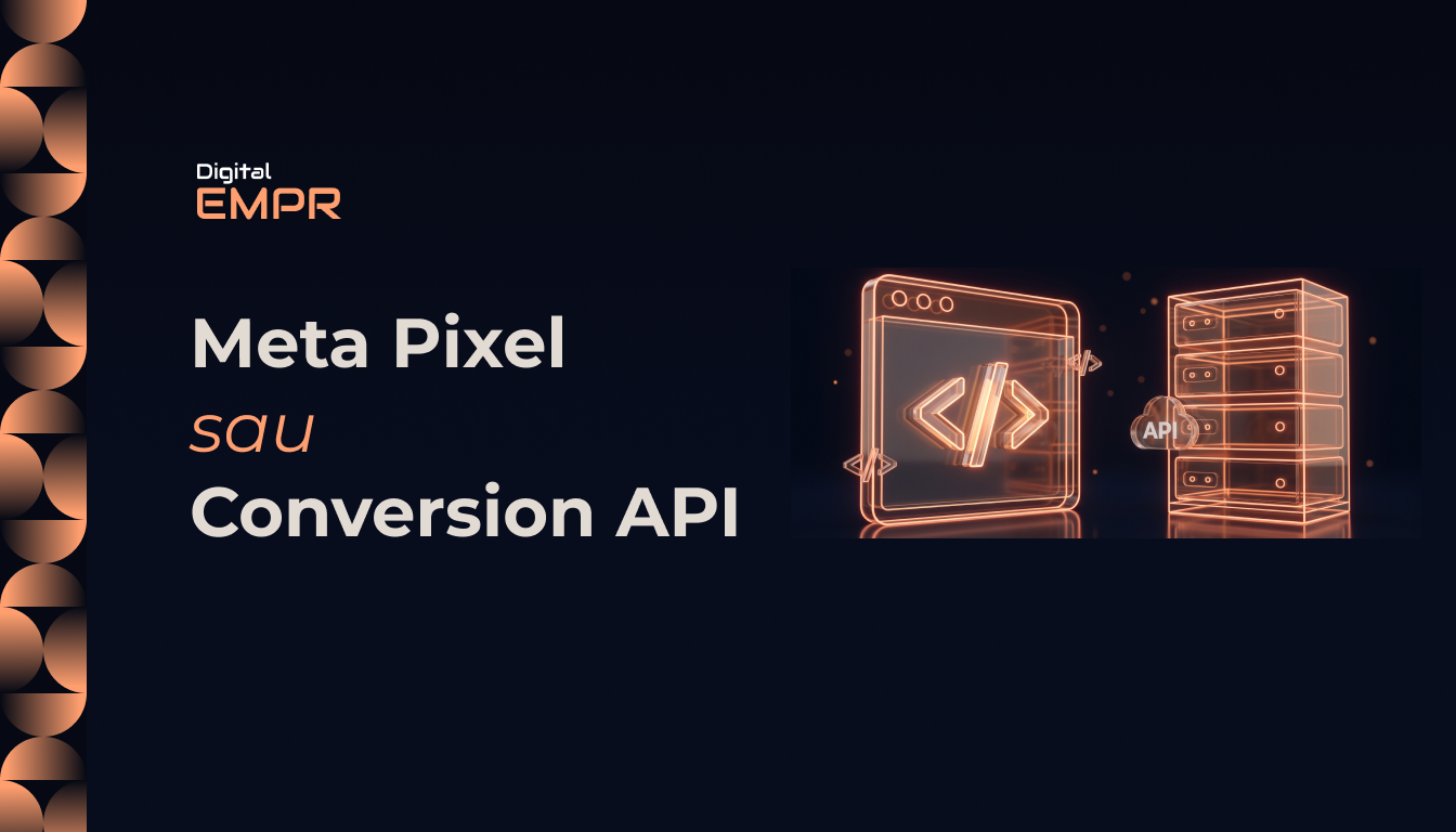 Meta Pixel și Conversion API: ce sunt și cum te ajută să măsori corect reclamele
