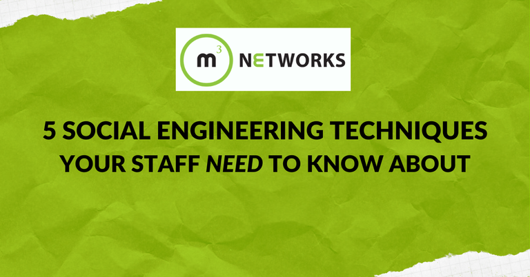 5 Social Engineering Techniques your staff need to know about