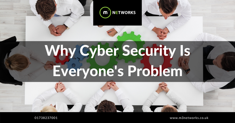 Why Cyber Security Is Everyone’s Problem