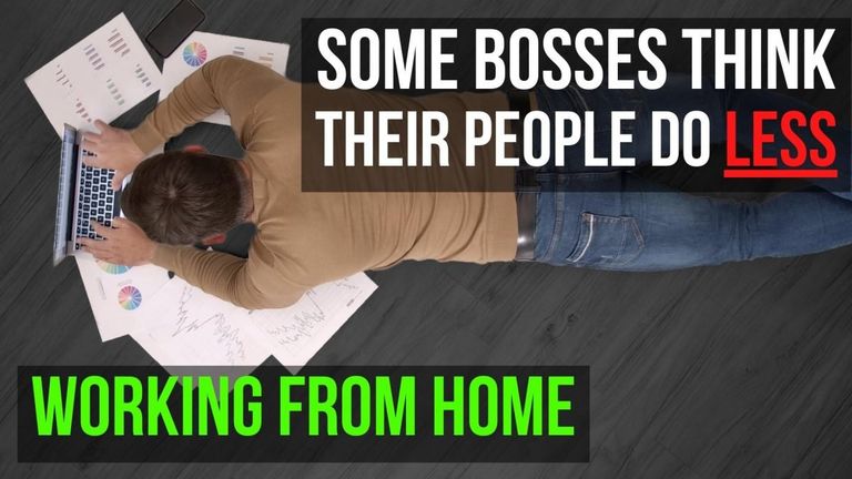 Some bossess think their people do less working from home