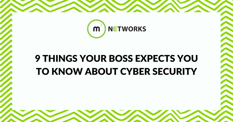9 Things Your Boss Expects You To Know About Cyber Security