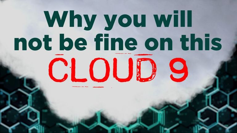 Why you will not be fine on this Cloud9