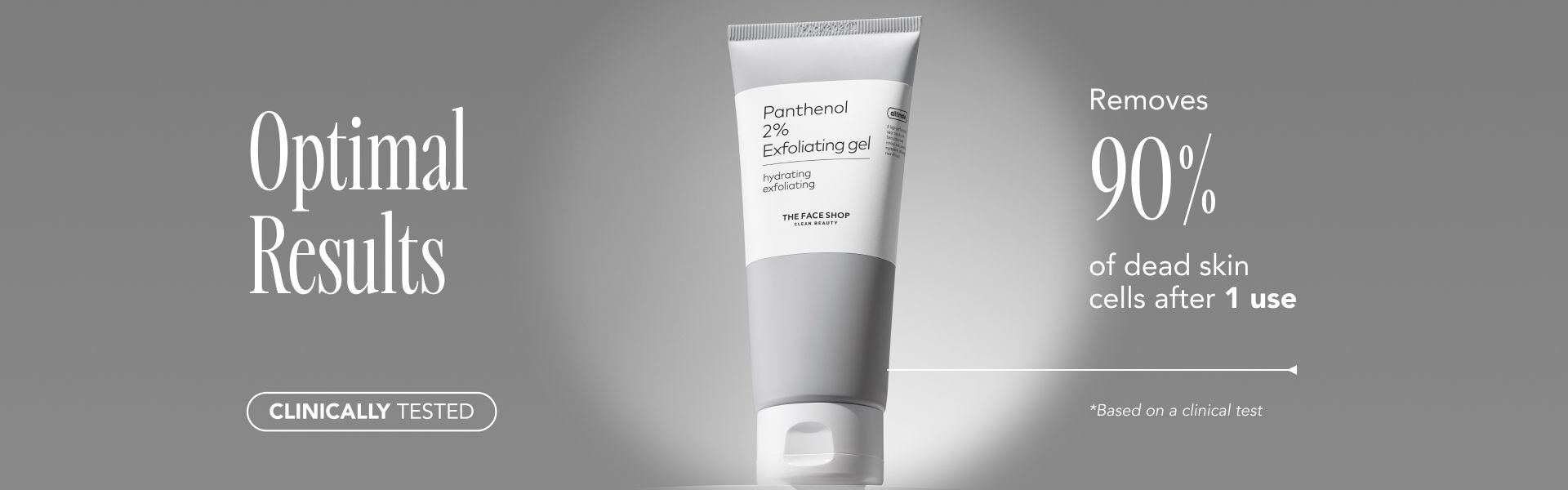 An image of a Panthenol 2% Exfoliating Gel from The Face Shop. Text highlights that the product hydrates, exfoliates, and removes 90% of dead skin cells after one use. It also mentions "clinically tested" and "optimal results.An image of a skincare product ad featuring a tube labeled "Panthenol 2% Exfoliating gel" from The Face Shop. Text highlights that the product hydrates, exfoliates, and removes 90% of dead skin cells after one use. It also mentions "clinically tested" and "optimal results.