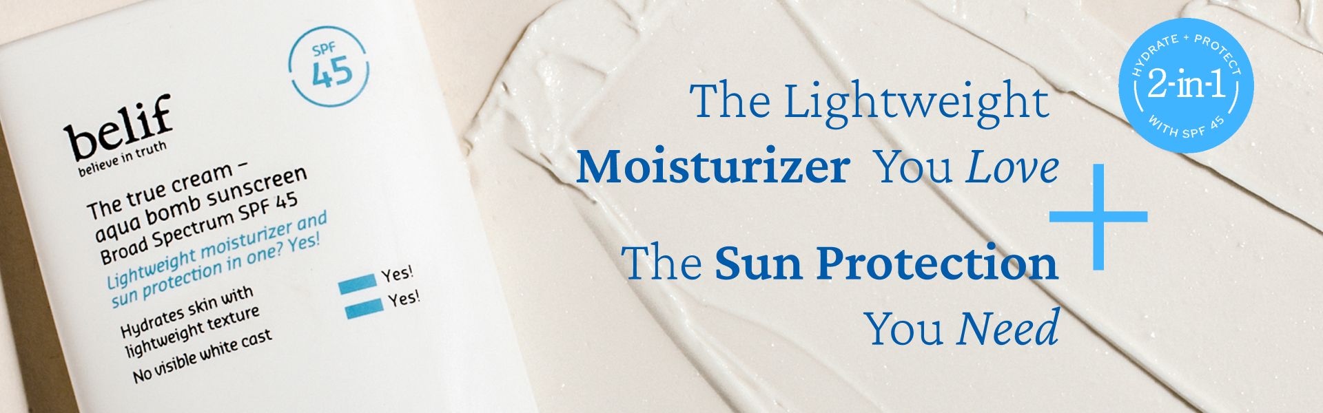 An image of a promotional poster for belif The True Cream Aqua Bomb Sunscreen 45 The poster highlights its dual function as a moisturizer and sun protection with SPF 45. A smear of the cream is shown next to the product bottle, and text emphasizes its moisturizing and sun protection benefits.