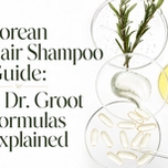 Text: Korean Hair Shampoo Guide: 3 Dr. Groot Formulas Explained. Petri dishes display rosemary, cream, and capsules.