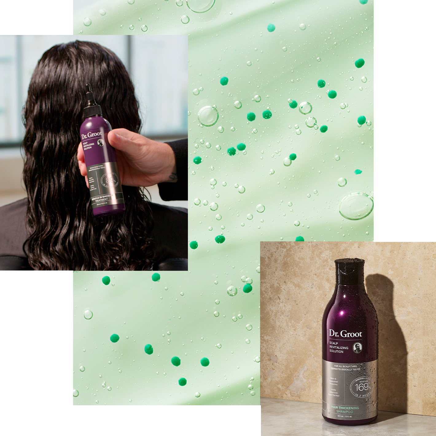 Three images overlaying each other (left to right); a model's head with dark long wavy hair in the background and a hand holding a dark purple bottle of Dr. Groot Scalp Revitalizing Solution Miracle in Shower Treatment in the foreground; a light green spread of Dr. Groot Scalp Revitalizing Solution Hair Thickening Shampoo; a dark-purple bottle of Dr. Groot Shampoo on a beige background.