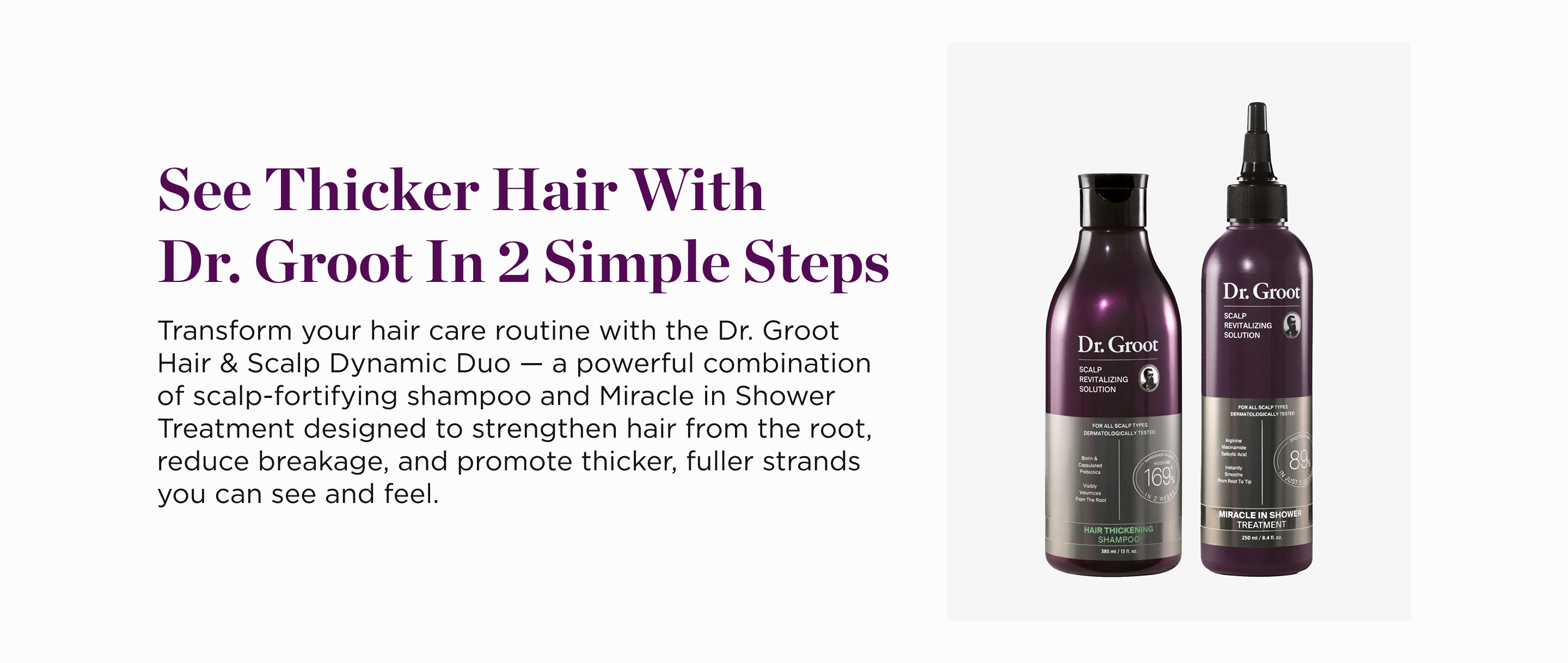 Two Dr. Groot Scalp Revitalizing Solution bottles, a shampoo and a treatment, next to text promoting thicker hair in 2 simple steps.