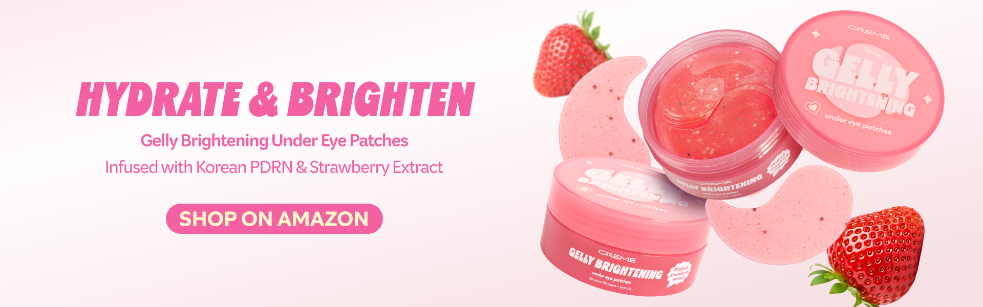 Ad for Gelly Brightening Under Eye Patches infused with strawberry extract, showing pink jars, moon-shaped patches, and strawberries, with text "Hydrate & Brighten" and "Shop on Amazon".