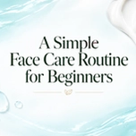 Text: A Simple Face Care Routine for Beginners, on a background with water droplets, a cream swirl, and blue wavy patterns.