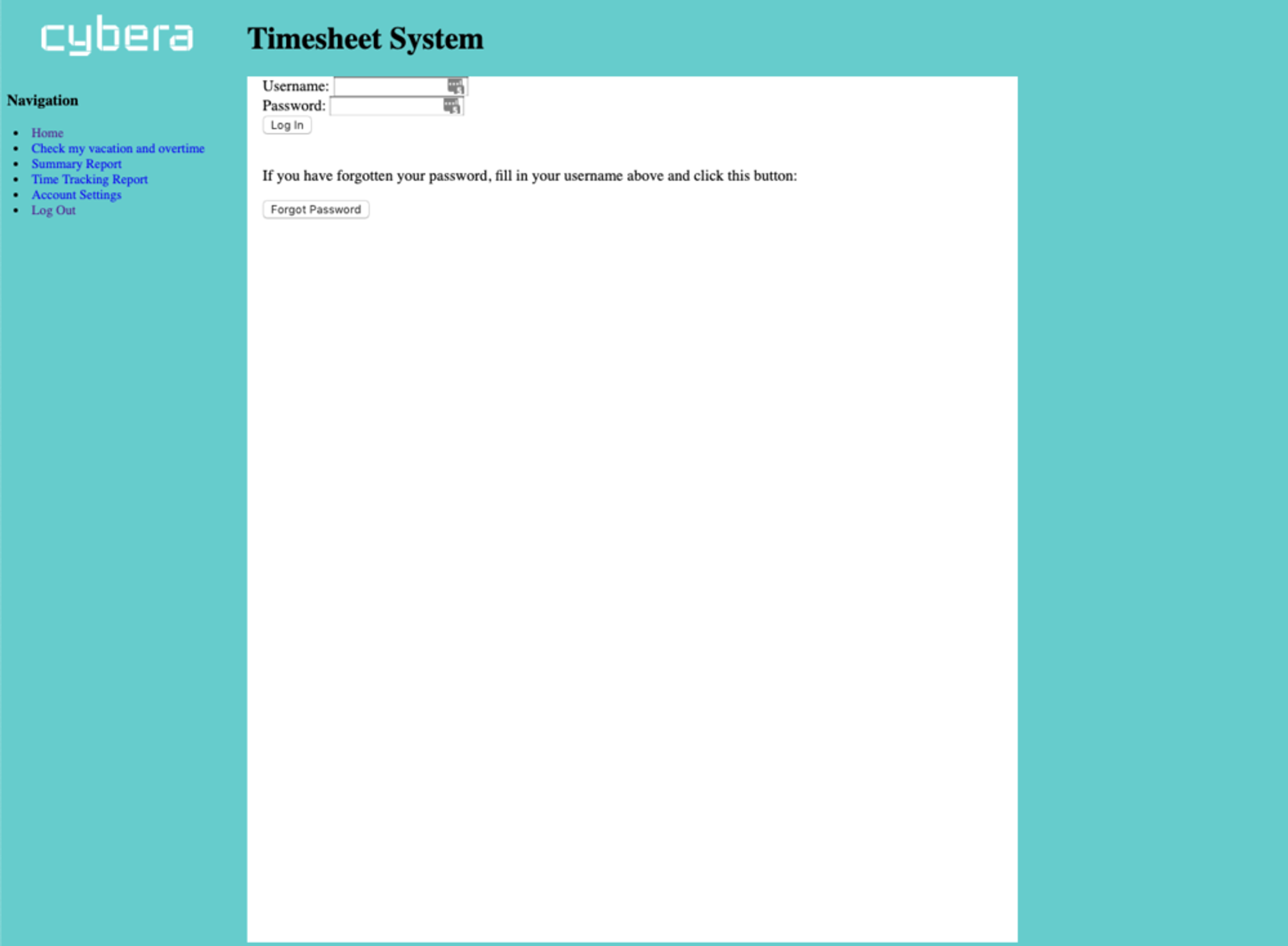 Old login page of Cybera’s timesheet system featuring a plain, teal-colored background with a simple layout. The page includes fields for ‘Username’ and ‘Password,’ a ‘Log In’ button, and a ‘Forgot Password’ button. Navigation links are displayed in a basic vertical menu on the left-hand side.