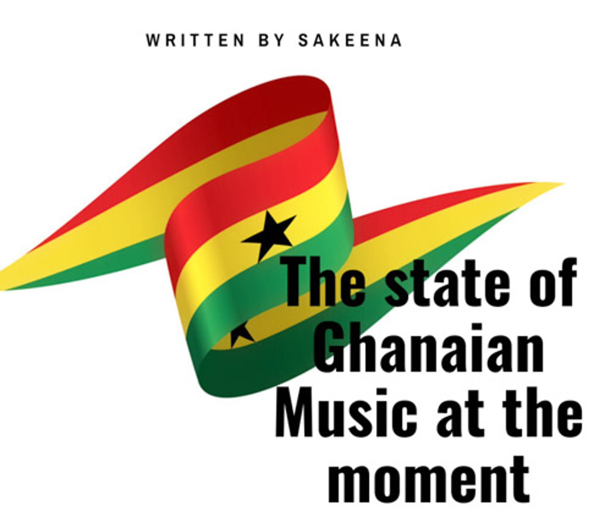 The state of Ghanaian Music at the moment