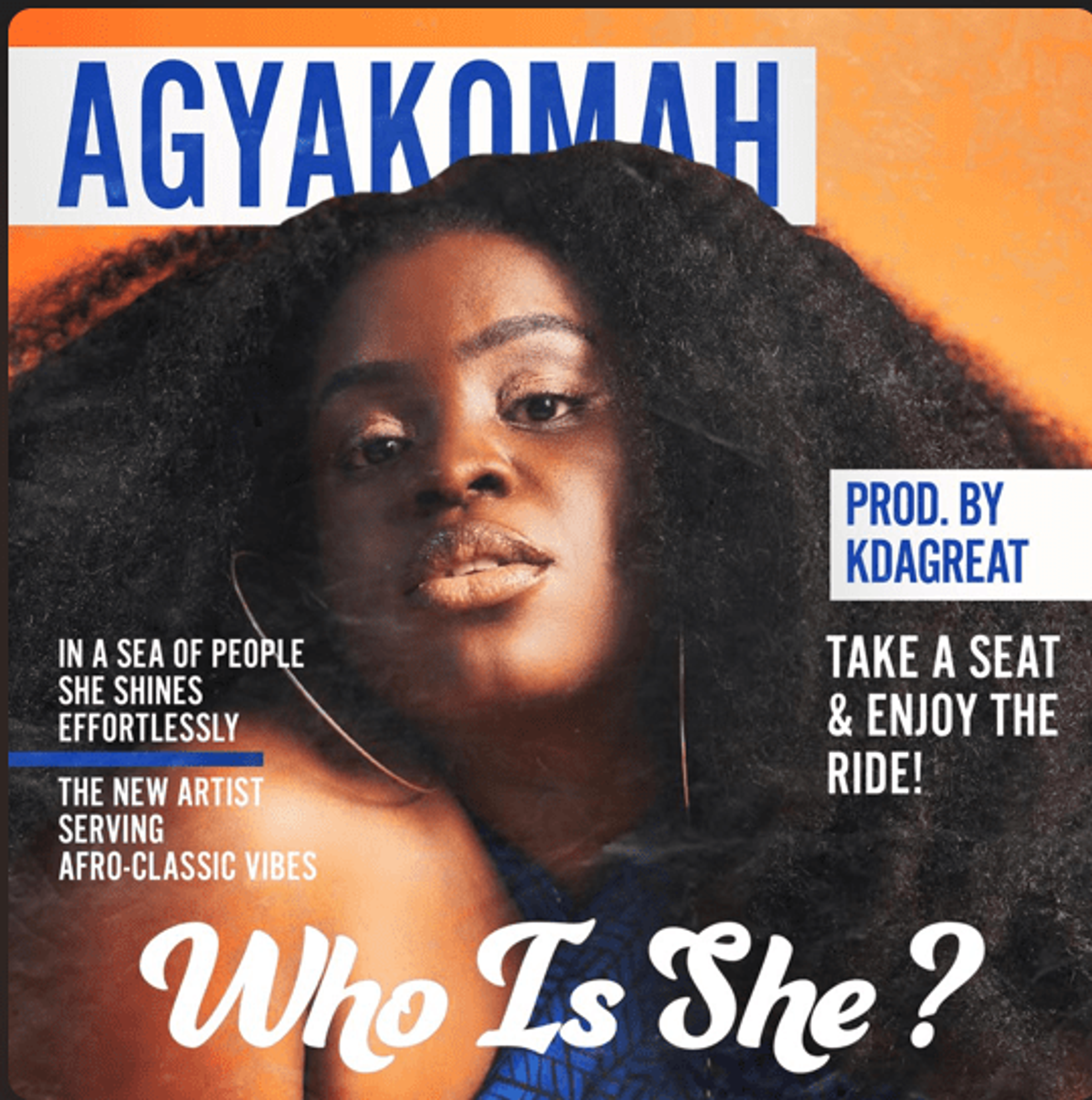 Who Is She? - Afrofusion Artist AGYAKOMAH