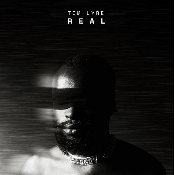 Afro-fusion Tim Lyre new single 'Real'