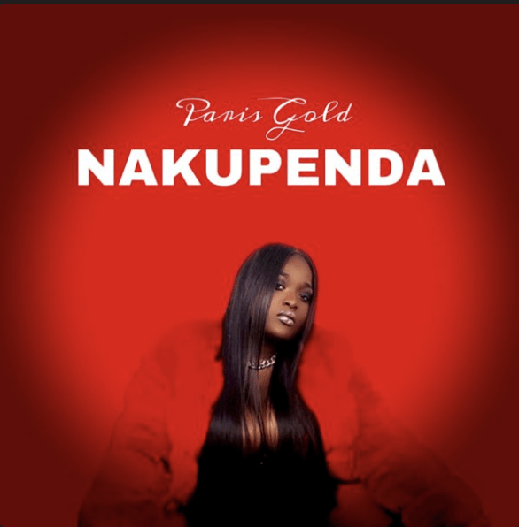 New Music: 'Nakupenda' - Paris Gold