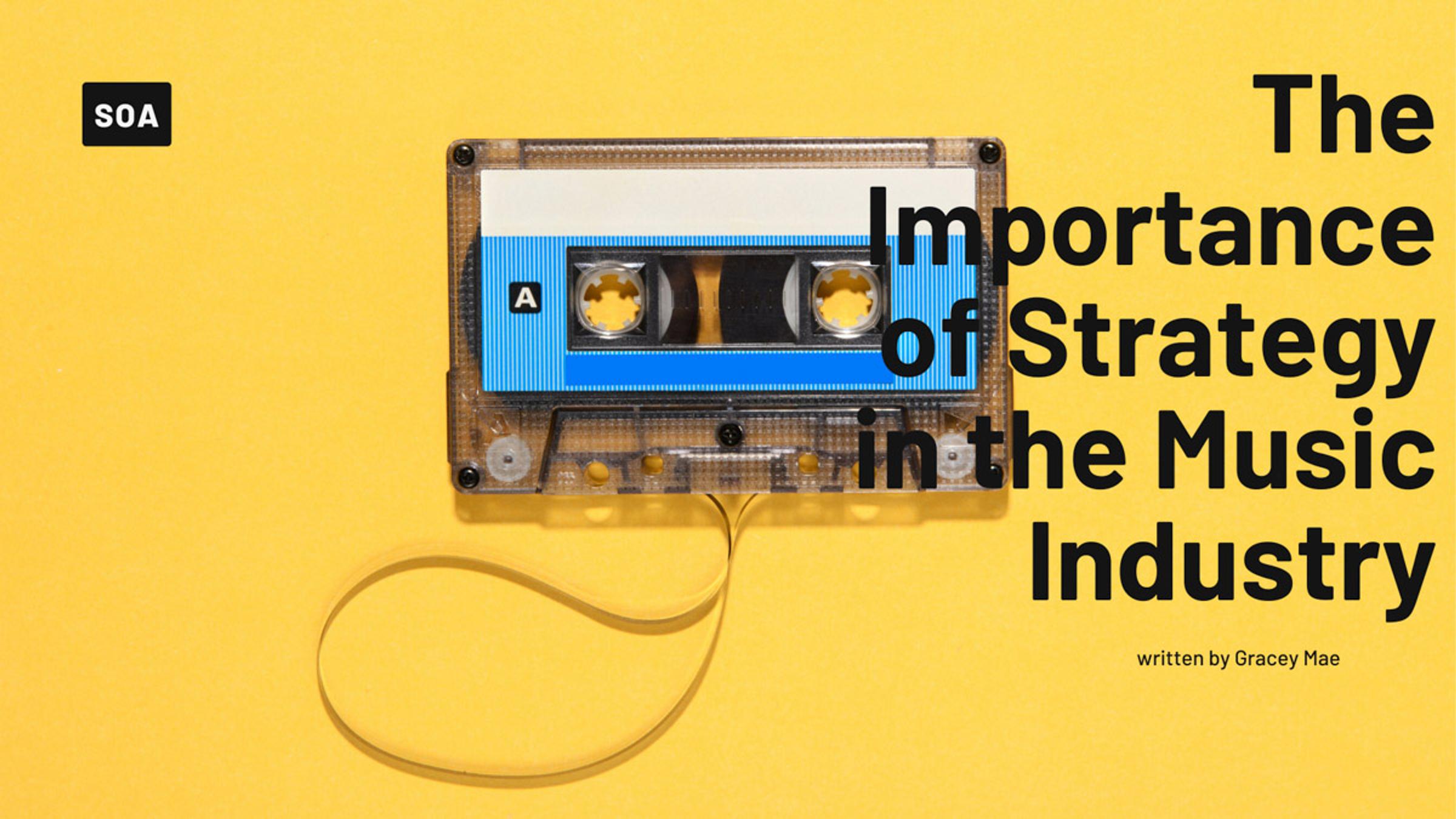 The Importance of Strategy in the Music Industry