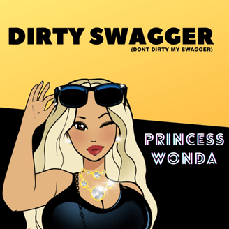 Princess Wonda's New Single - Dirty Swagger