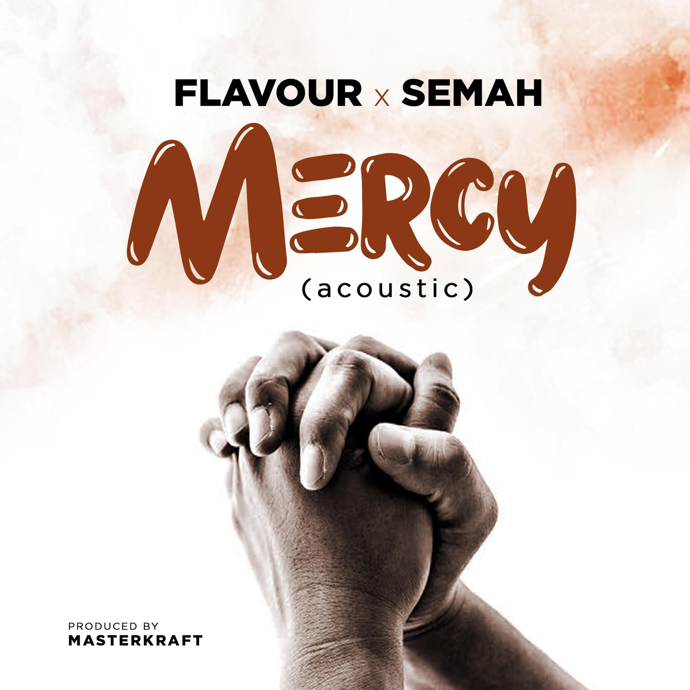 FLAVOUR X SEMAH – “MERCY”