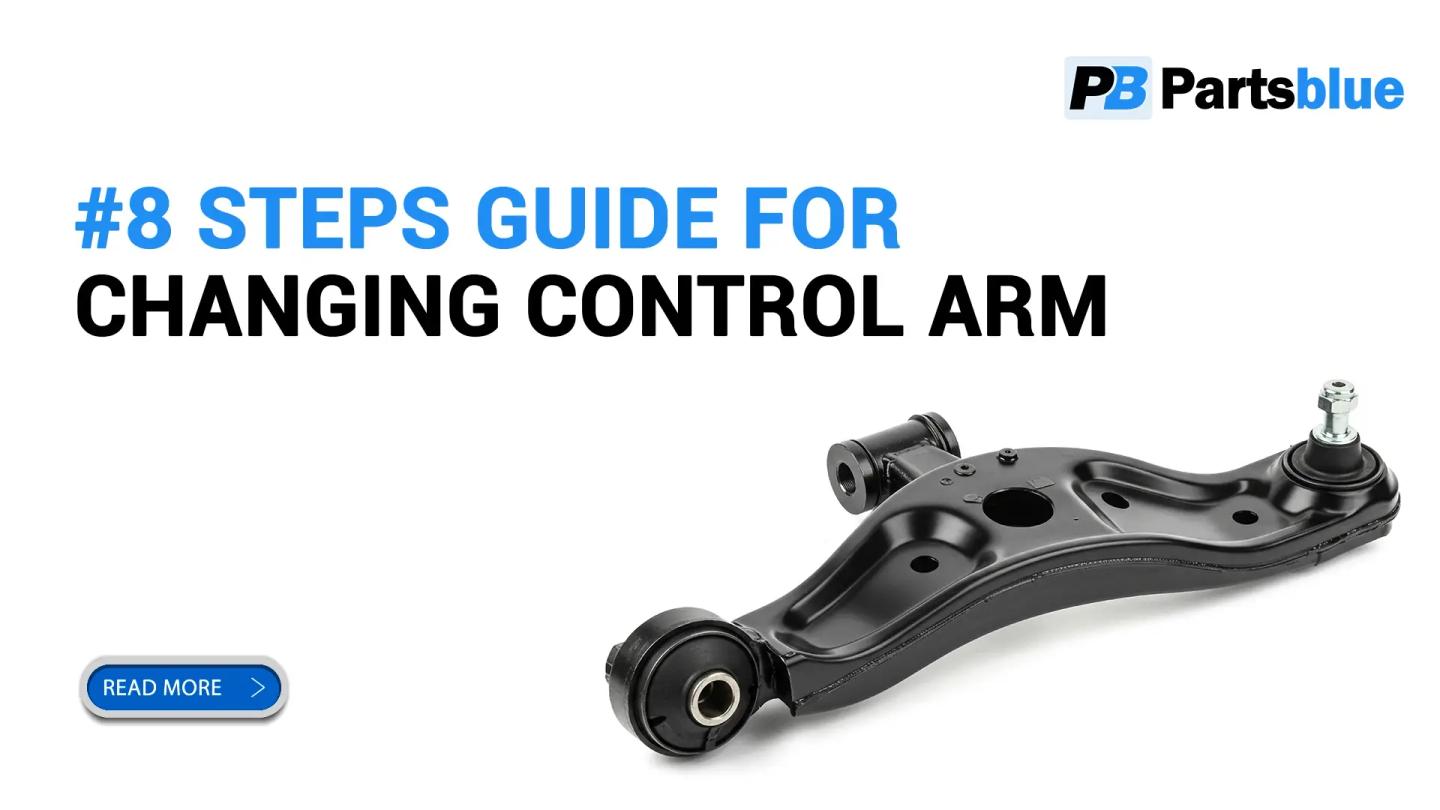 #8 Steps Guide For Changing Control Arm