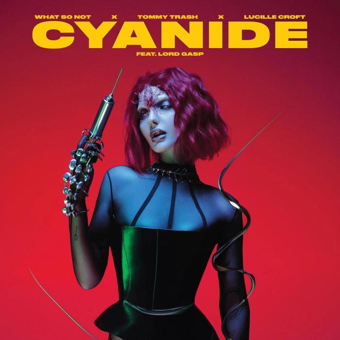 What So Not, Tommy Trash, Lucille Croft Cyanide (Single)