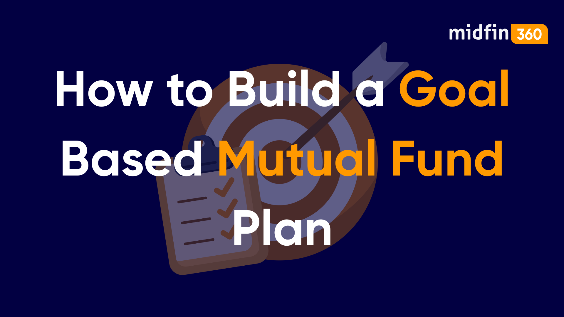 How to Build a Goal-Based Mutual Fund Plan (Home, Education, Retirement)