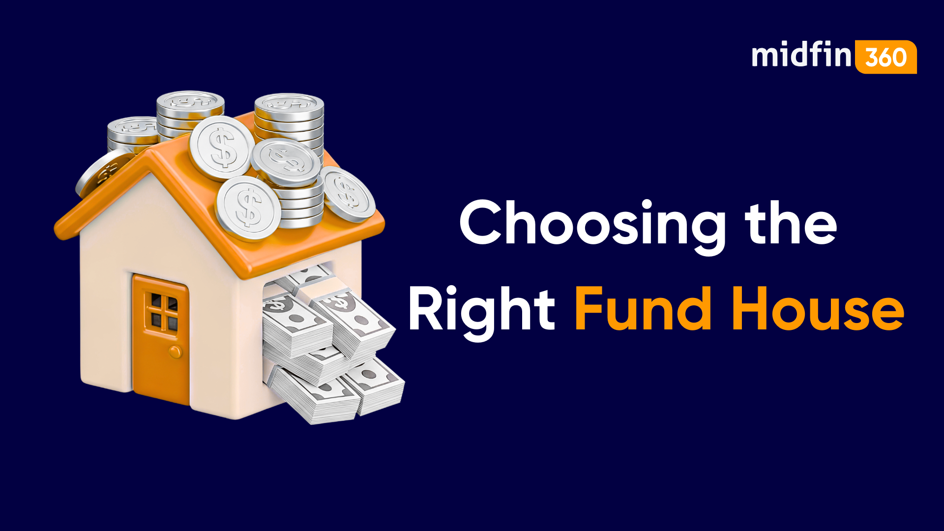 Choosing the Right Fund House: What to Look For