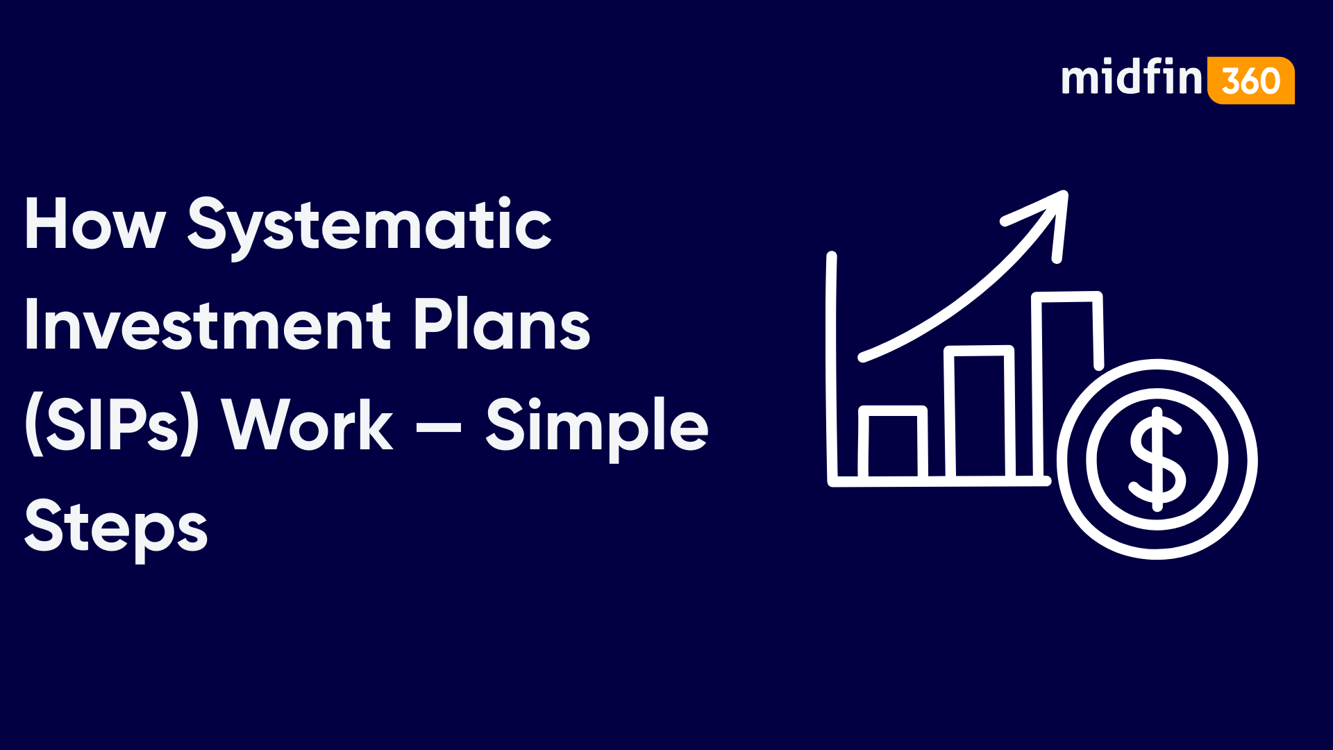 How Systematic Investment Plans (SIPs) Work: A Simple Step-by-Step Guide for Smart Investing