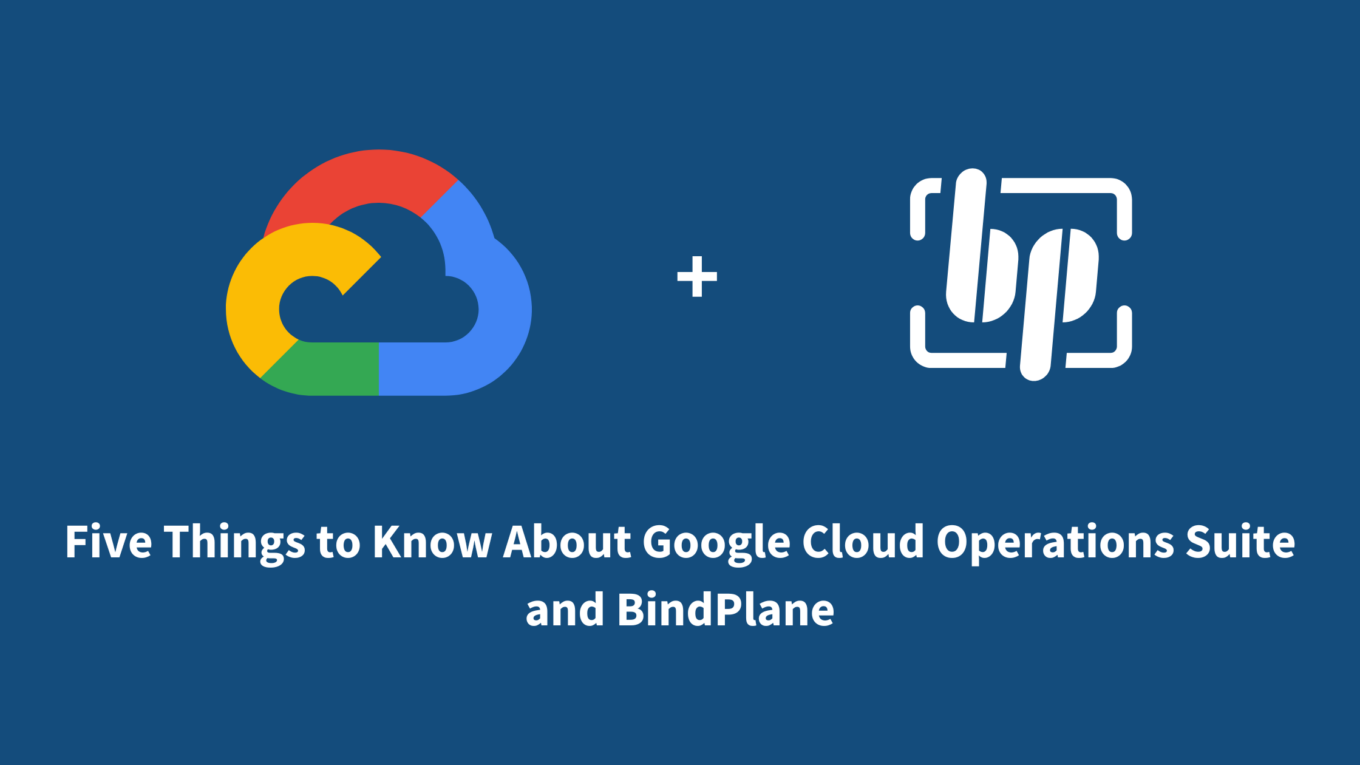 Five Things to Know About Google Cloud Operations Suite and BindPlane