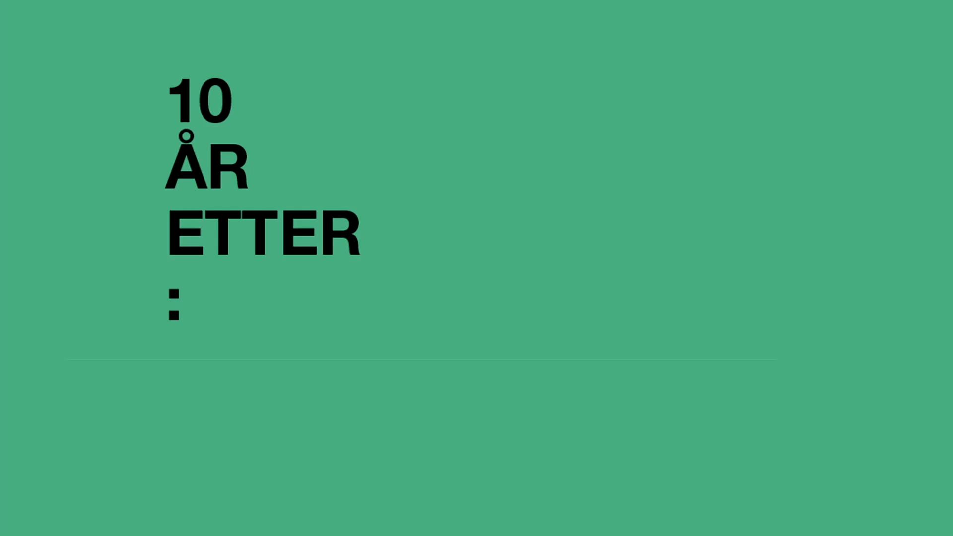 Green poster with text: "10 years after:".