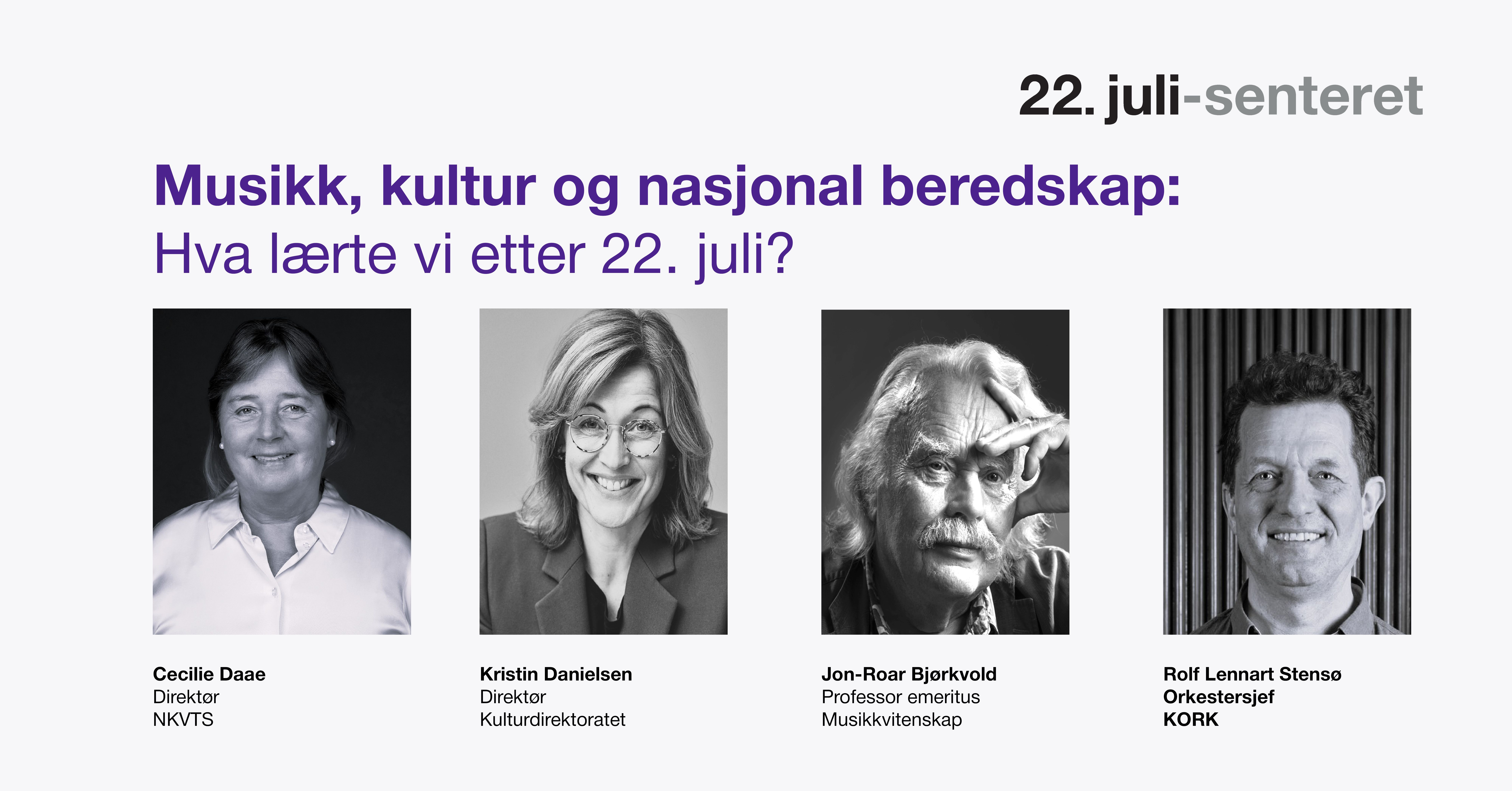 Cecilie Dae NKVTS Kristin Danielsen Kulturdirektoratet Jon-Roar Bjørkvold Professor emeritus i musikkvitskapssor og Rolf Lennart Stensø