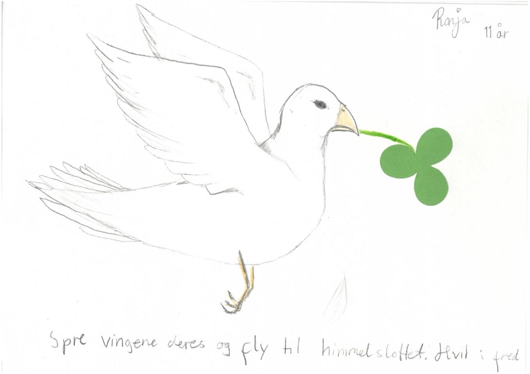 Tegning av en hvit due med en grønt blad i nebbet. Tekst Spre vingene deres og fly til himmelslott. Hvil i fred.  Ronja 11 år. 
