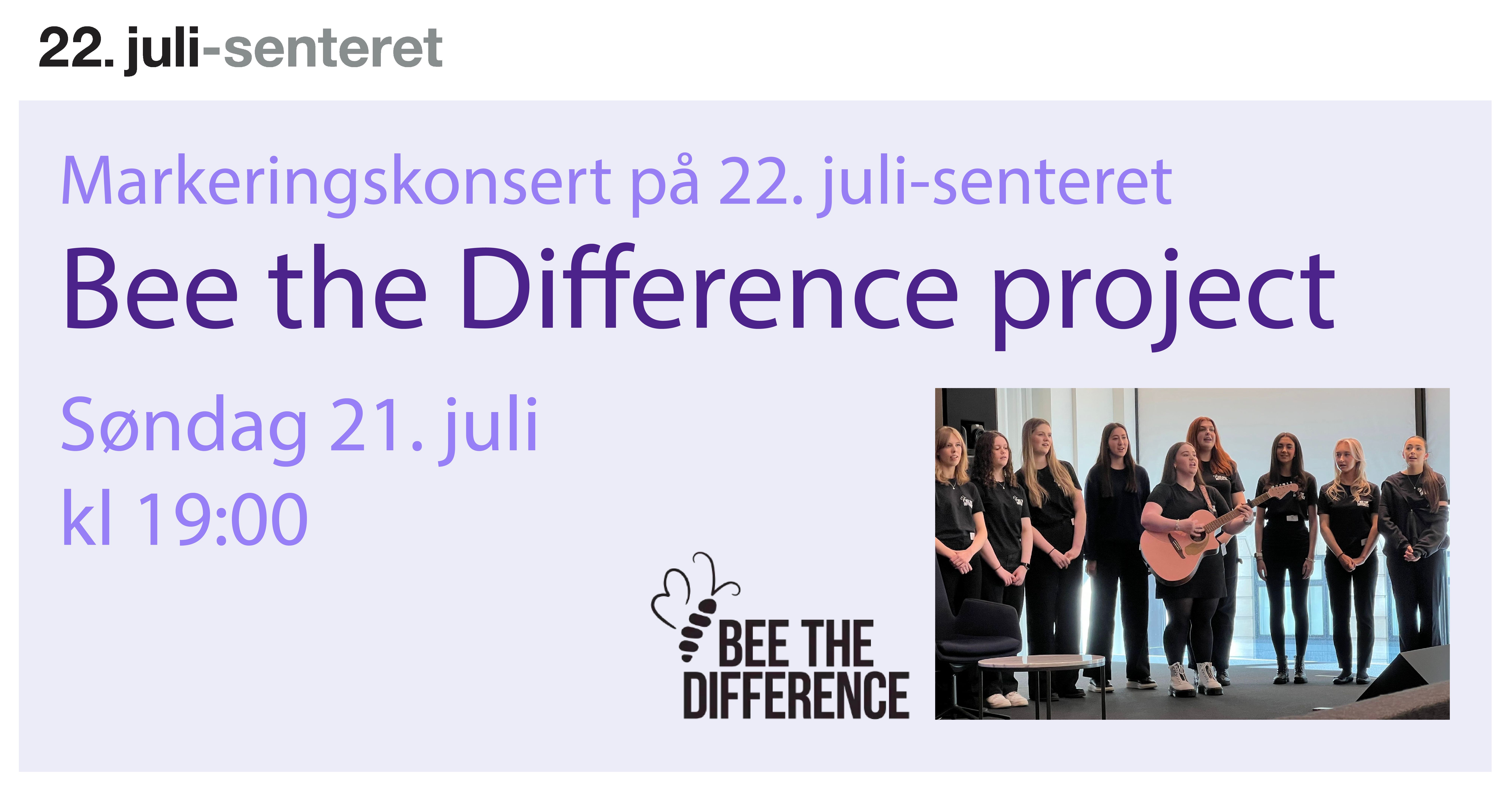 An Event Poster with a Photo of a group of people singing, and one playing guitar, and the Text:  Commemoration Concert at the July 22nd Center, Bee the Difference project, Sunday, July 21st at 7:00 PM